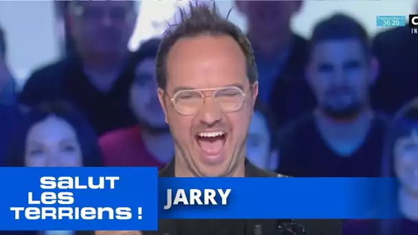 T’es au top Jarry ! - Salut les Terriens