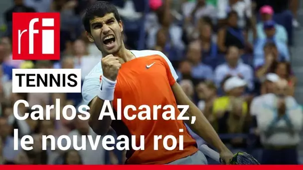 Carlos Alcaraz : le nouveau roi du tennis mondial • RFI