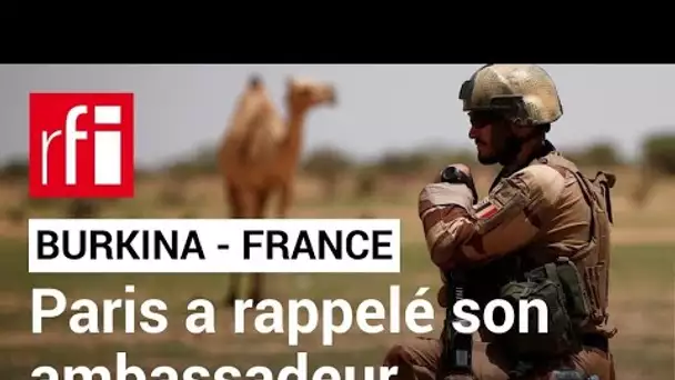 Burkina Faso : la France a rappelé son ambassadeur et va retirer ses troupes d'ici un mois • RFI