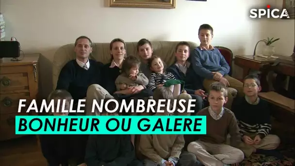 Familles nombreuses, bonheur ou galère