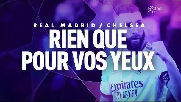 Real Madrid / Chelsea : Rien que pour vos yeux - Le film du CFC