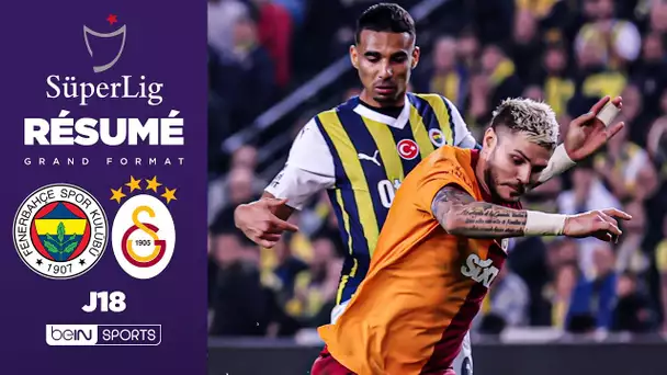 Résumé : Derby électrique entre Fenerbahçe et  Galatasaray !