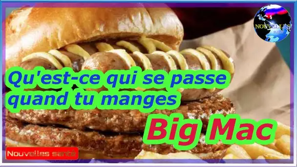 Qu&#039;est-ce qui se passe quand tu manges Big Mac|Nouvelles24h