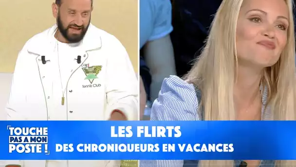 Les flirts des chroniqueurs en vacances !