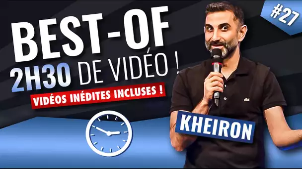 158 MINUTES AVEC KHEIRON !! (#Best-of 27)