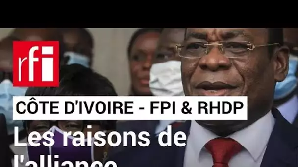 Côte d'Ivoire : les raisons de l'alliance FPI-RHDP • RFI