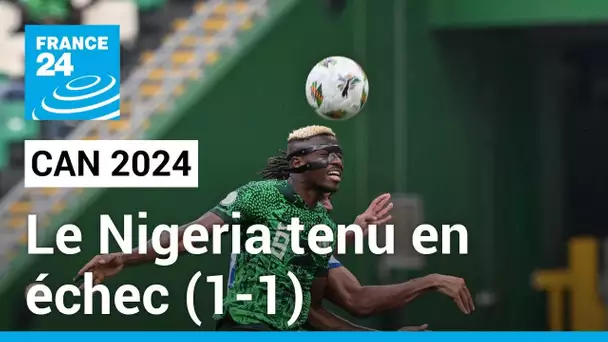 CAN 2024 : Le Nigeria tenu en échec par la Guinée équatoriale (1-1) • FRANCE 24