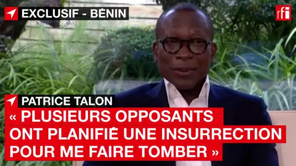 Bénin - Patrice Talon : « Plusieurs opposants ont planifié une insurrection pour me faire tomber »