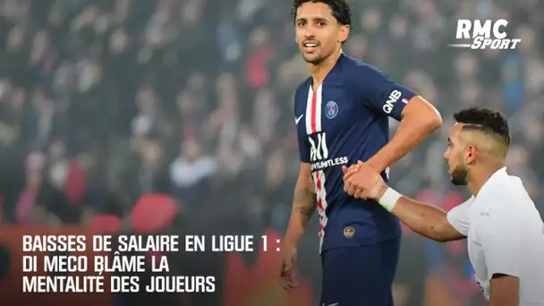 Baisses de salaire en Ligue 1 : Di Meco blâme la mentalité des joueurs