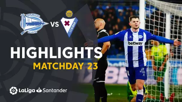 Highlights Deportivo Alavés vs SD Eibar (2-1)