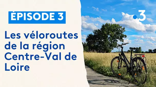 Les véloroutes de la région Centre-Val de Loire : la Scandibérique