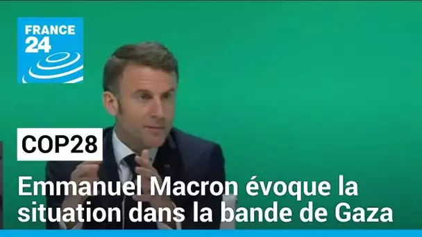À la COP28, Emmanuel Macron évoque la situation dans la bande de Gaza • FRANCE 24