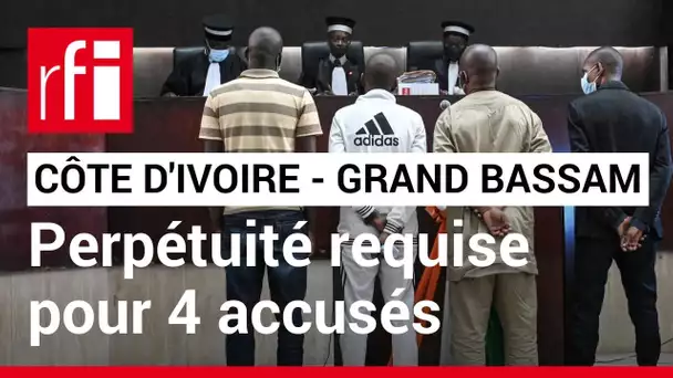 Côte d’Ivoire : la perpétuité requise contre quatre accusés de l’attentat de Grand-Bassam