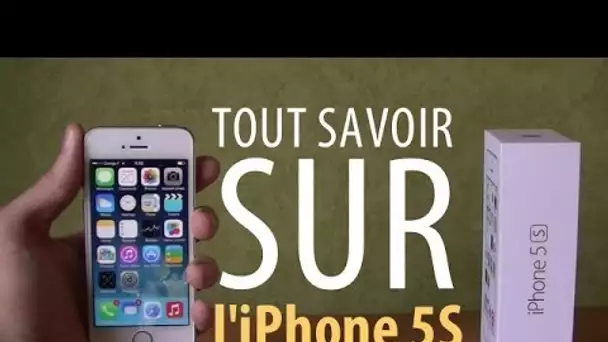 Tout savoir sur l'iPhone 5S (Version longue)