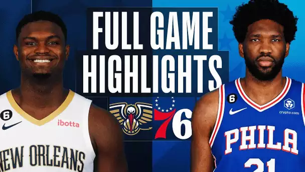 PELICANS at 76ERS | FULL GAME HIGHLIGHTS | January 2, 2023