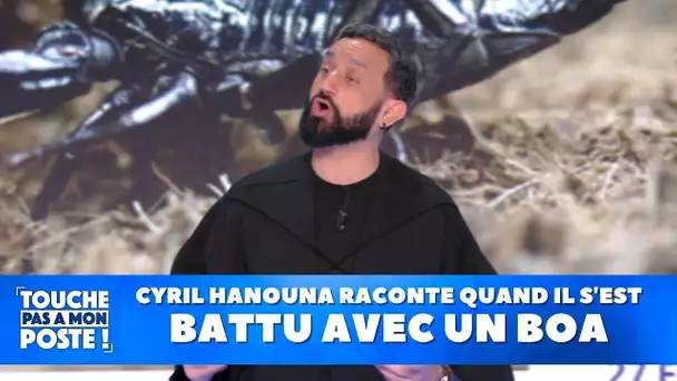 Cyril Hanouna raconte quand il s'est battu avec un boa