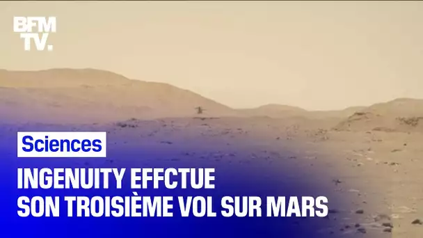 Ingenuity effectue son troisième vol sur Mars