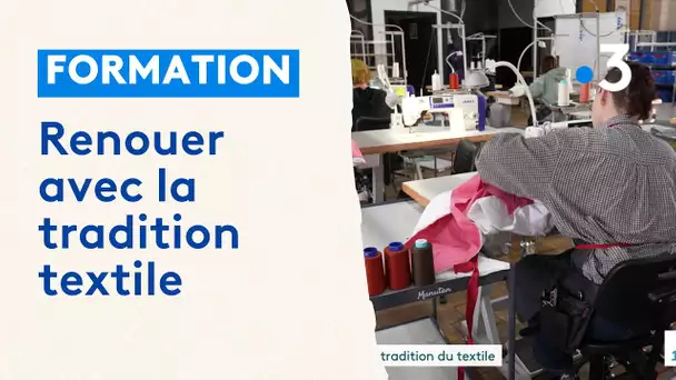 Formation textile dans les Hauts-de-France, la tradition continue