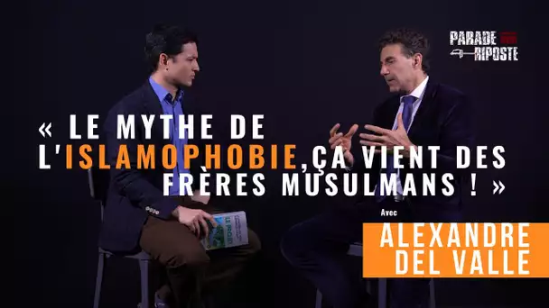 Alexandre Del Valle: «Le mythe de l’islamophobie, ça vient des frères musulmans!»