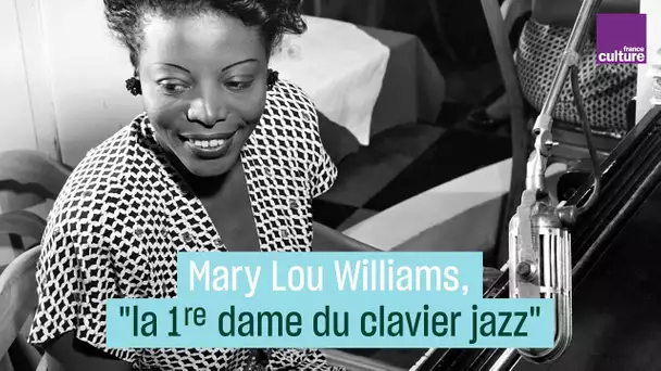 Mary Lou Williams, prodige du jazz