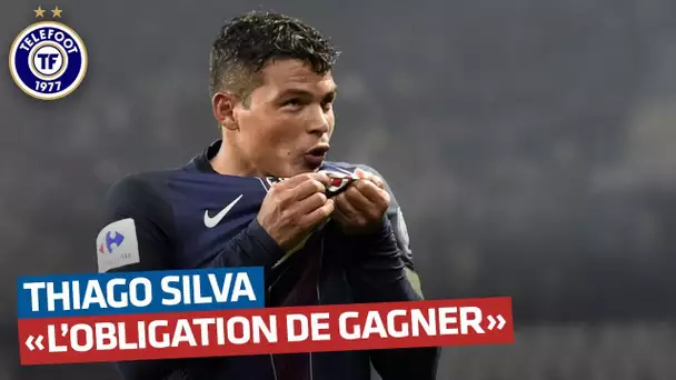 Thiago Silva : "Au PSG tu as l'obligation de gagner"