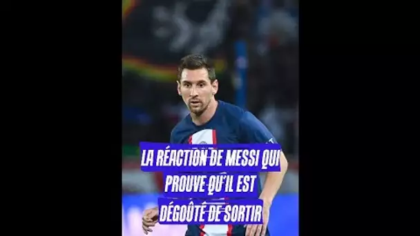 La réaction de Messi qui prouve qu’il est DÉGOÛTÉ de sortir 🤔 #shorts