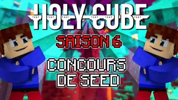 Holycube Saison 6 - Concours de seed + infos exclusives