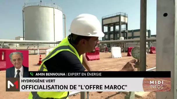 Hydrogène vert: Officialisation de « l’offre Maroc », analyse d’Amin Bennouna