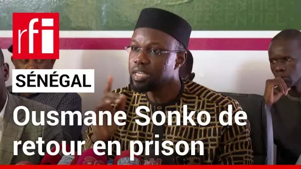 Sénégal : l'opposant Ousmane Sonko transféré en prison après trois mois d'hospitalisation
