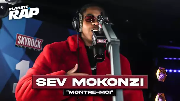 [EXCLU] Sev Mokonzi - Montre-moi #PlanèteRap