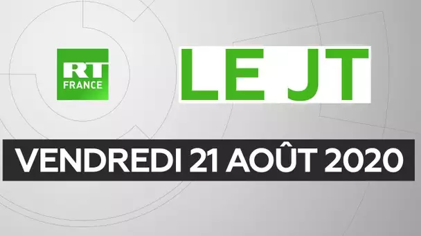 Le JT de RT France – Vendredi 21 août 2020 : Mali, Covid-19, Alexei Navalny