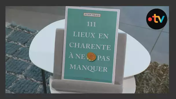 Invité livre - Julien Piraud, auteur de "111 Lieux en Charente à ne pas manquer"