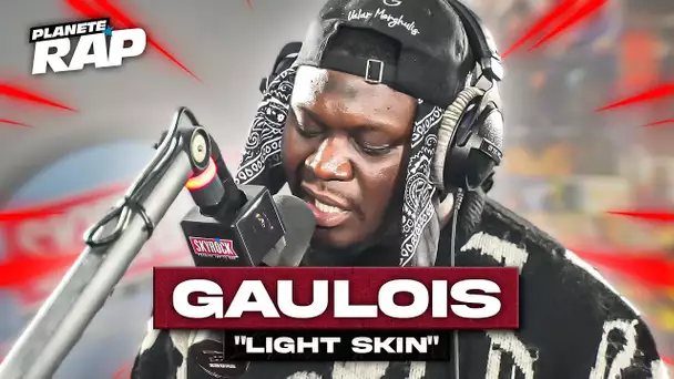 Gaulois - Light Skin #PlanèteRap