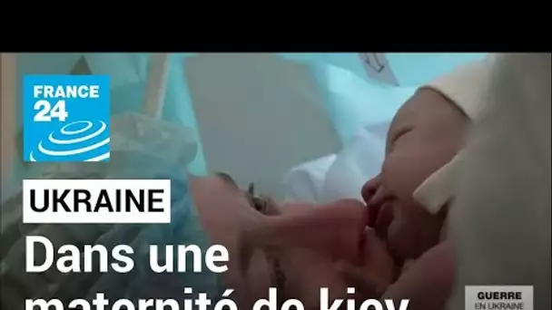 Guerre en Ukraine : les accouchements se poursuivent dans une maternité de Kiev • FRANCE 24