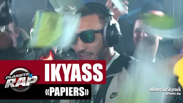 IKYASS "Papiers" #PlanèteRap