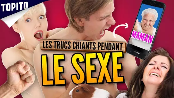 Top 5 des trucs chiants pendant le sexe