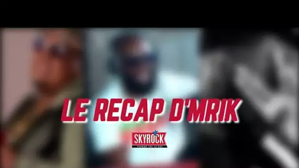 Le Récap d'Mrik (Naza/Kaaris/Damso)