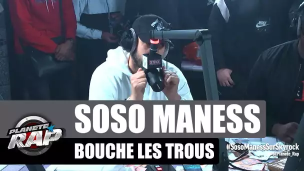 Soso Maness bouche les trous #PlanèteRap