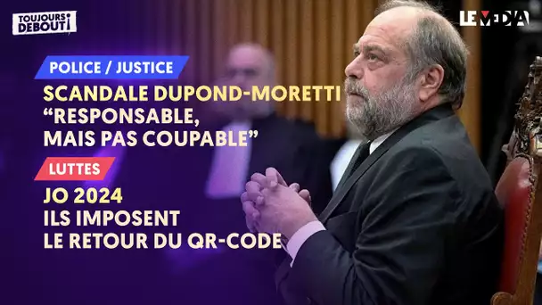 SCANDALE DUPOND-MORETTI : "RESPONSABLE MAIS PAS COUPABLE"JO-2024 : ILS IMPOSENT LE RETOUR DU QR-CODE