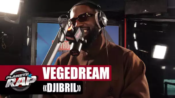 Vegedream - Djibril #PlanèteRap