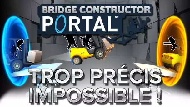 Bridge Constructor Portal #12 : TROP PRÉCIS, IMPOSSIBLE