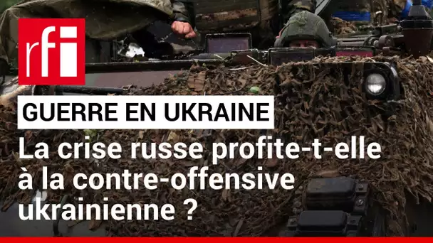 Guerre en Ukraine : la rébellion de Wagner rebat-elle les cartes ? • RFI