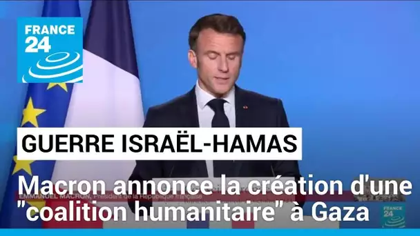 Macron annonce la création d'une "coalition humanitaire" pour les civils à Gaza • FRANCE 24