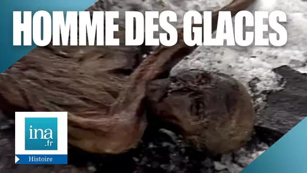 1991 : Ötzi, la momie des glaces  | Archive INA