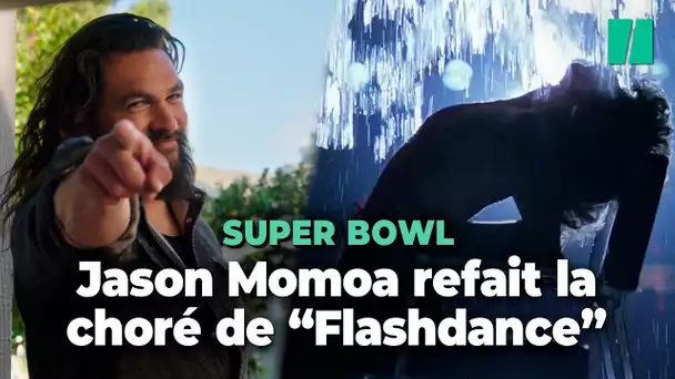 Jason Momoa refait la chorégraphie de "Flashdance" pour une pub du Super Bowl