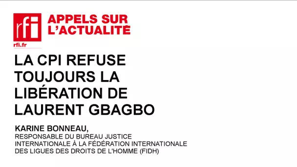 La CPI refuse toujours la libération de Laurent Gbagbo