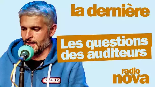 Les questions des auditeurs du 10/11 - Pierre-Emmanuel Barré leur répond dans "La dernière"