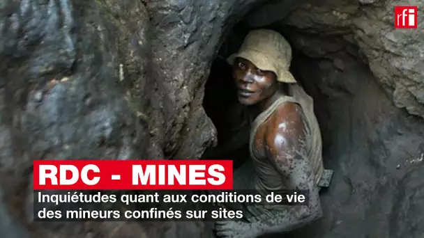 RDC : inquiétudes quant aux conditions de vie des mineurs confinés sur sites