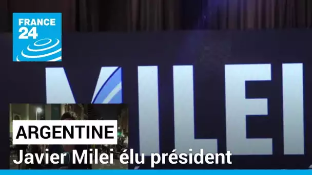 En Argentine, l'ultralibéral Javier Milei élu président • FRANCE 24