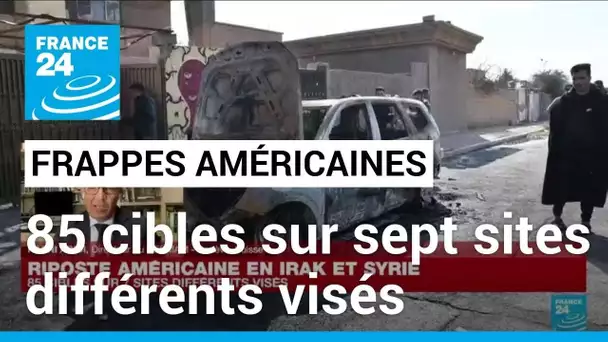 Riposte américaine en Irak et Syrie : 85 cibles sur sept sites différents visés • FRANCE 24